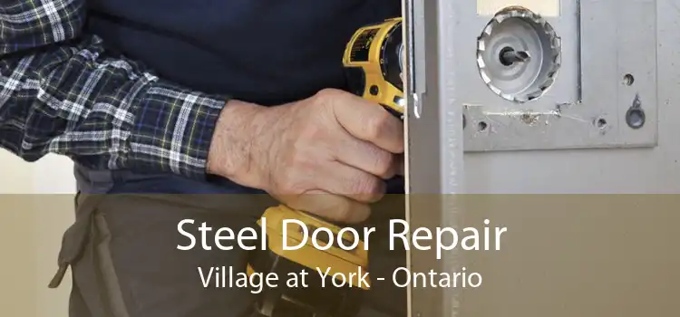 Steel Door Repair Village at York - Ontario