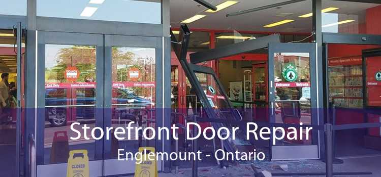 Storefront Door Repair Englemount - Ontario