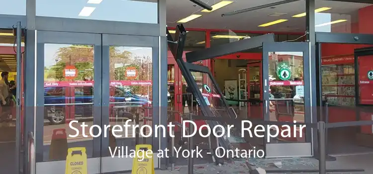 Storefront Door Repair Village at York - Ontario