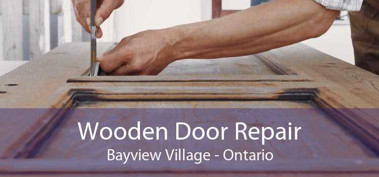 Wooden Door Repair Bayview Village - Ontario