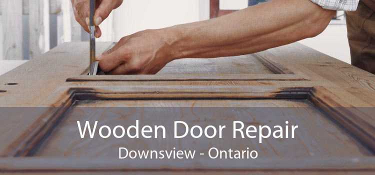 Wooden Door Repair Downsview - Ontario