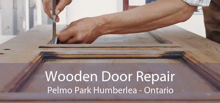 Wooden Door Repair Pelmo Park Humberlea - Ontario