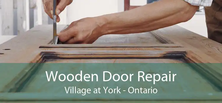Wooden Door Repair Village at York - Ontario