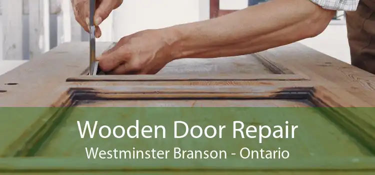 Wooden Door Repair Westminster Branson - Ontario