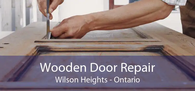 Wooden Door Repair Wilson Heights - Ontario