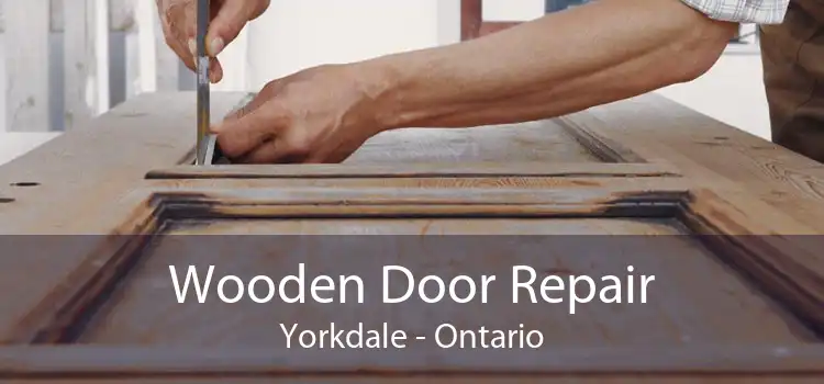 Wooden Door Repair Yorkdale - Ontario
